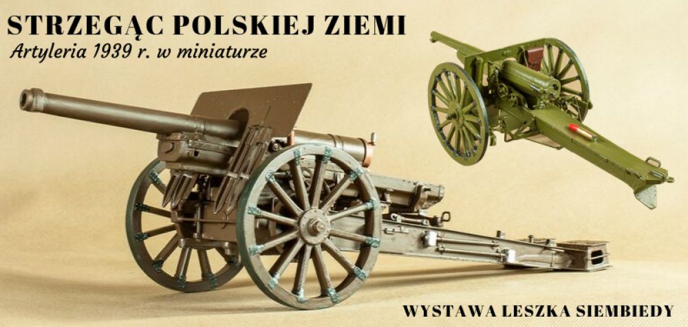 Strzegąc polskiej ziemi. Armaty 1939 r. w miniaturze