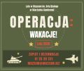 Operacja: Wakacje! Lato w Muzeum im. Orła Białego