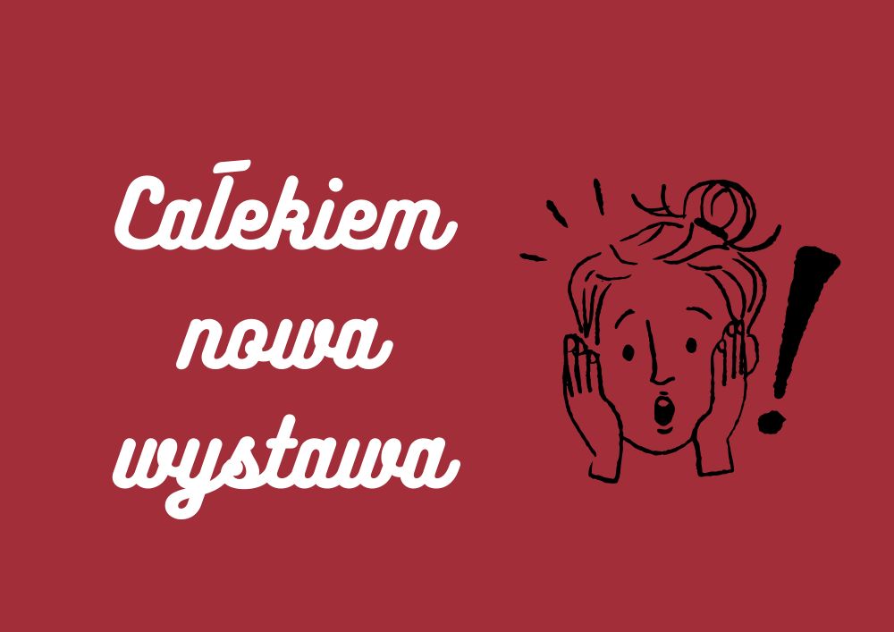 Całkiem nowa wystawa